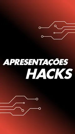 Apresentações Hacks